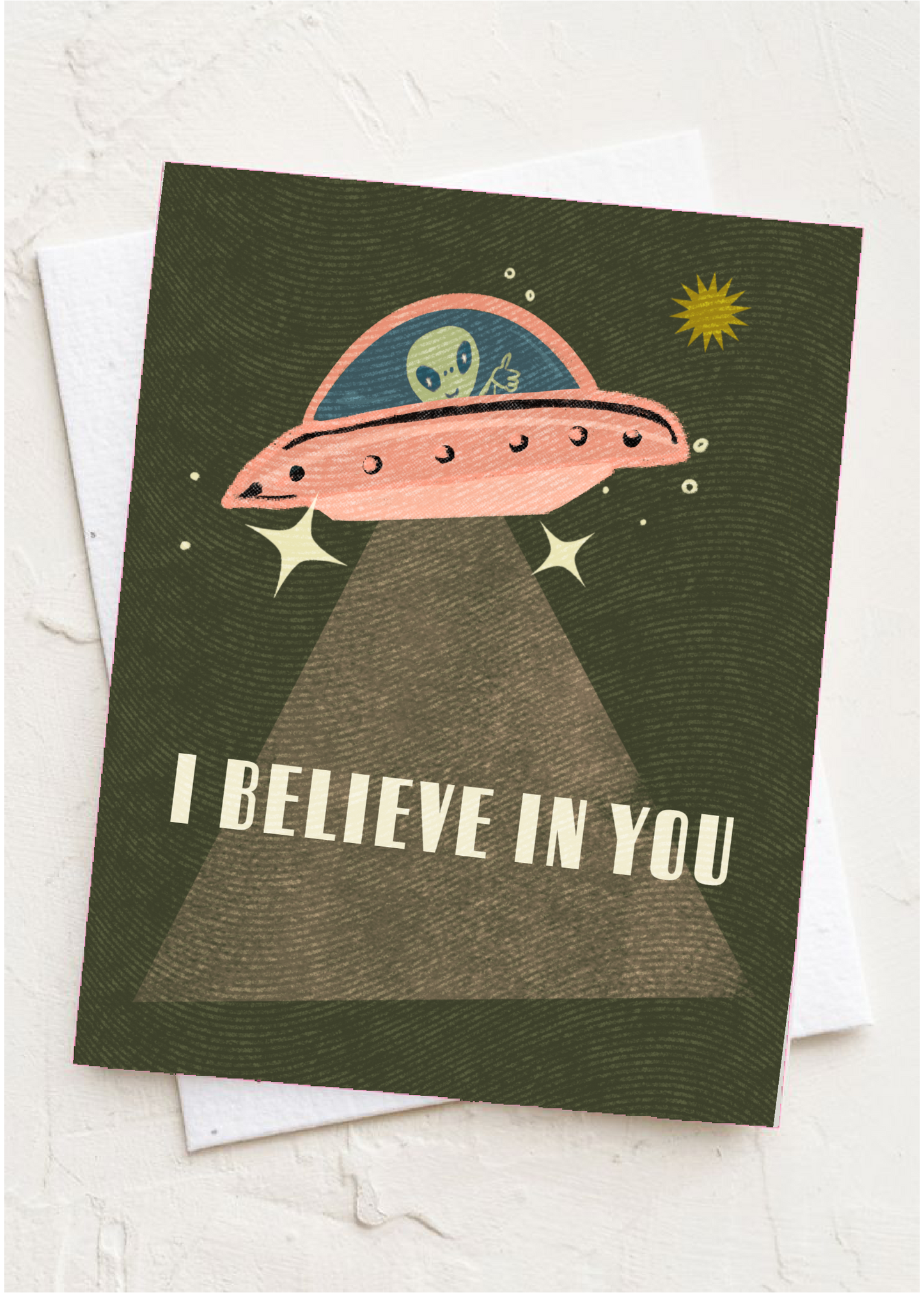 I believe in you: alien greeting card for encouragment